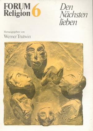 Bild des Verkufers fr Den Nchsten lieben - Forum Religion 6 Kurs Ethik. zum Verkauf von Versandantiquariat Nussbaum