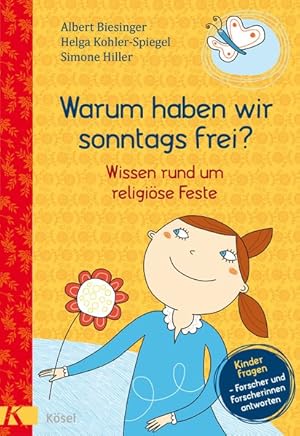 Bild des Verkufers fr Warum haben wir sonntags frei? Wissen rund um religise Feste. - Kinder fragen - Forscherinnen und Forscher antworten zum Verkauf von primatexxt Buchversand