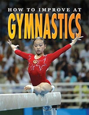 Bild des Verkufers fr How To Improve At Gymnastics zum Verkauf von WeBuyBooks