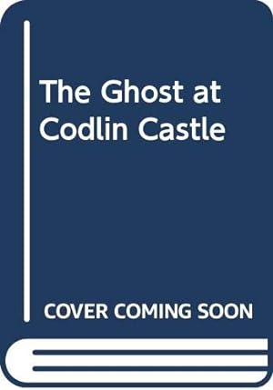Bild des Verkufers fr The Ghost at Codlin Castle & Other Stories: The Ghost at Codlin Castle; Baldilocks And the Six Bears; the Alien at 7B; the Adorable Snowman; the Message; Who Killed Percy Fussell? zum Verkauf von WeBuyBooks