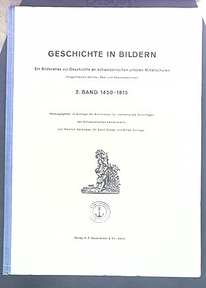 Seller image for Geschichte in Bildern, Ein Bilderatlas zur Geschichte an schweizerischen unteren Mittelschulen. 2. Band 1450-1815- for sale by books4less (Versandantiquariat Petra Gros GmbH & Co. KG)