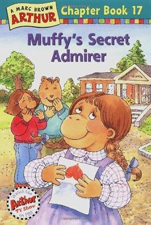 Bild des Verkufers fr Muffy's Secret Admirer: A Marc Brown Arthur Chapter Book 17 (Arthur Chapter Books) zum Verkauf von WeBuyBooks