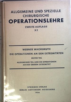 Bild des Verkufers fr Allgemeine und spezielle chirurgische Operationslehre: BAND X/ 1: Die Operationen an den Extremitten: Allgemeiner Teil und die Operationen an der oberen Extremitt. zum Verkauf von books4less (Versandantiquariat Petra Gros GmbH & Co. KG)