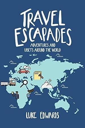 Seller image for Travel Escapades: Adventures and upsets around the World for sale by WeBuyBooks