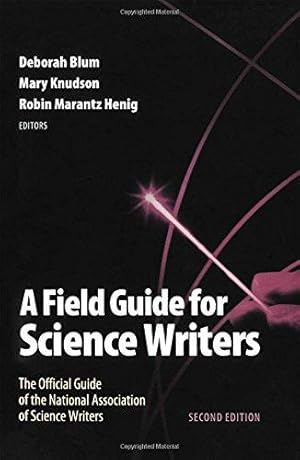 Imagen del vendedor de A Field Guide for Science Writers: The Official Guide of the National Association of Science Writers a la venta por WeBuyBooks