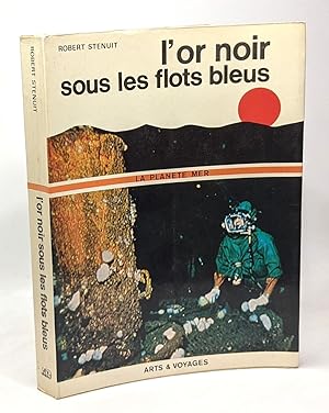 Seller image for L'or noir sous les flots bleus - la plante mer for sale by crealivres