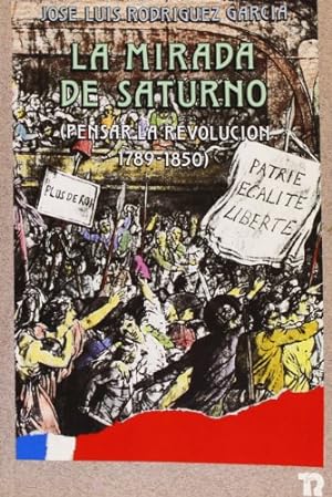 Bild des Verkufers fr La mirada de Saturno: Pensar la revolucin, 1789-1850 zum Verkauf von Els llibres de la Vallrovira
