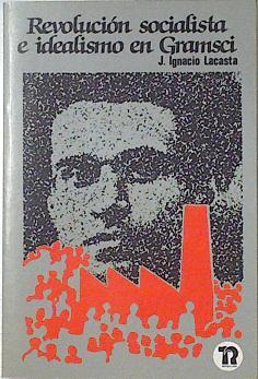Immagine del venditore per REVOLUCION SOCIALISTA E IDEALISMO EN GRAMSCI venduto da Els llibres de la Vallrovira