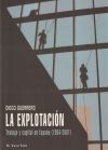 Imagen del vendedor de EXPLOTACION, LA Trabajo y capital en España 1954-2001 a la venta por Agapea Libros