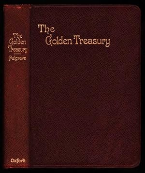 Seller image for The Golden Treasury of the Best Songs and Lyrical Poems in the English Language. Selected and Arranged with Notes for sale by Sapience Bookstore