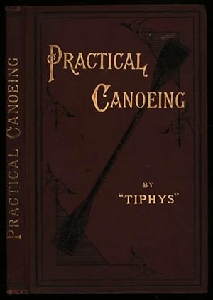 Practical Canoeing; A Treatise On The Management & Handling Of Canoes