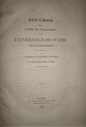 Discursos leídos ante el Claustro de la Universidad de Oviedo en el acto solemne de la recepción ...