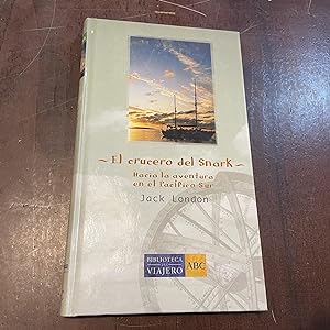 Seller image for El crucero del Snark. Hacia la aventura en el Pacfico Sur for sale by Kavka Libros