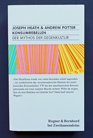 Bild des Verkufers fr Konsumrebellen. Der Mythos der Gegenkultur. Aus dem Englischen von Thomas Laugstien zum Verkauf von Versandantiquariat Wolfgang Petry