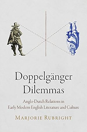 Bild des Verkufers fr Doppelganger Dilemmas: Anglo-Dutch Relations in Early Modern English Literature and Culture by Rubright, Marjorie [Hardcover ] zum Verkauf von booksXpress