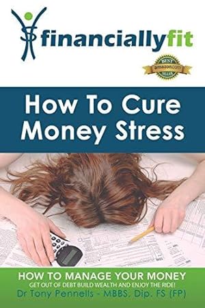 Bild des Verkufers fr How to Cure Money Stress (Financially Fit) zum Verkauf von WeBuyBooks