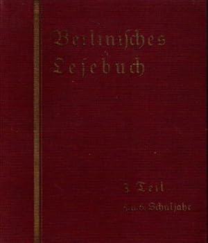 Berlinisches Lesebuch III.Teil; 5.-6.Schuljahr. Buchschmuck von Franz Staffen,