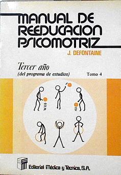 Image du vendeur pour Manual de reeducacin psicomotriz tercer ao (del programa de estudios)Tomo 4 Tecnologia Psicomotriz mis en vente par Almacen de los Libros Olvidados