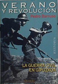 Imagen del vendedor de Verano y revolucin: la guerra civil en Guipzcoa a la venta por Almacen de los Libros Olvidados