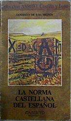 Imagen del vendedor de La norma castellana del espaol a la venta por Almacen de los Libros Olvidados