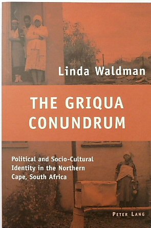 Bild des Verkufers fr The Griqua Conundrum: Political and Socio-Cultural Identity in the Northern Cape, South Africa zum Verkauf von PsychoBabel & Skoob Books