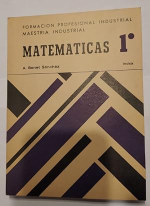 Imagen del vendedor de Matemticas 1 Curso. Formacin profesional industrial, maestria industrial. a la venta por La Leona LibreRa