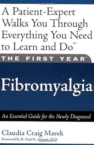 Bild des Verkufers fr The First Year: Fibromyalgia: An Essential Guide for the Newly Diagnosed zum Verkauf von WeBuyBooks