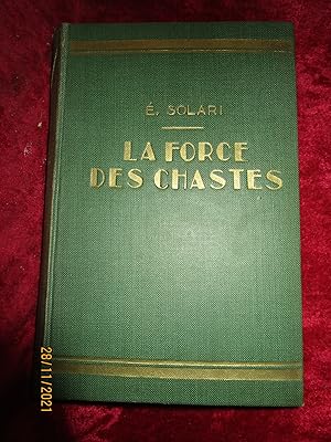 Seller image for LA FORCE des CHASTES for sale by LA FRANCE GALANTE