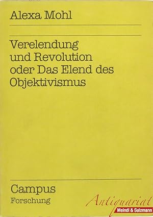 Verelendung und Revolution, oder Das Elend des Objektivismus.