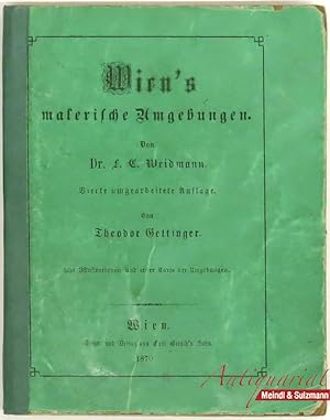 Bild des Verkufers fr Wien's malerische Umgebungen. 4. umgearbeitete Auflage. Von Theodor Gettinger. zum Verkauf von Antiquariat MEINDL & SULZMANN OG