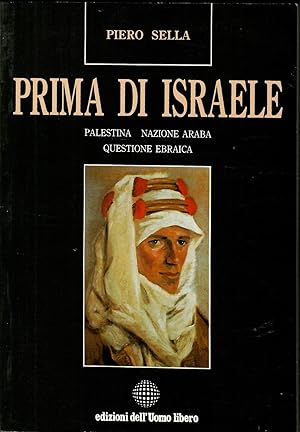 Prima di Israele. Palestina, nazione araba, questione ebraica