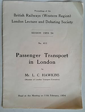 Passenger Transport in London | Proceedings of the British Railways (Western Region) London Lectu...