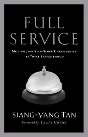 Seller image for Full Service: Moving From Self-Serve Christianity To Total Servanthood for sale by WeBuyBooks