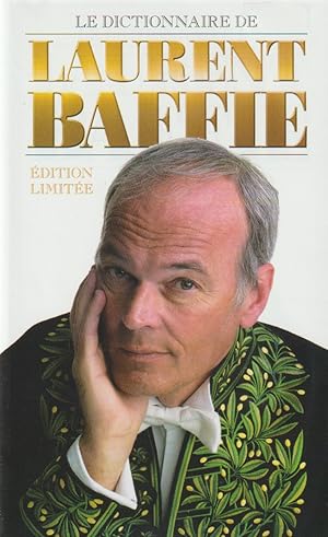 Seller image for Le dictionnaire de Laurent Baffie (Edition limite) for sale by books-livres11.com