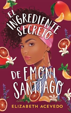 Imagen del vendedor de El ingrediente secreto de Emoni Santiago / With The Fire on High -Language: spanish a la venta por GreatBookPrices