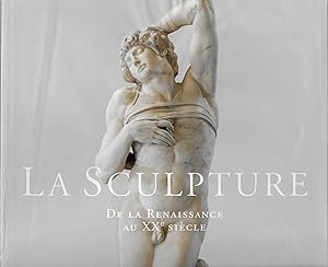La sculpture. De la Renaissance au XXè siècle.