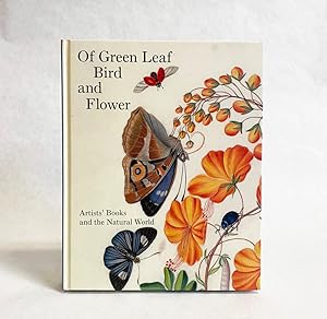 Immagine del venditore per Of Green Leaf Bird and Flower: Artists' Books and the Natural World venduto da Exquisite Corpse Booksellers