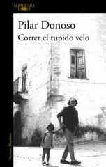 Correr el tupido velo / Pilar Donoso ; [prólogo por Cecilia García-Huidobro Mc].