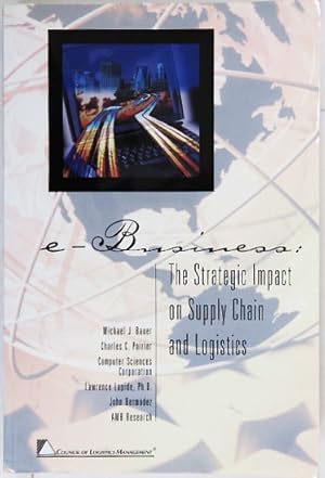 Image du vendeur pour E-Business: The Strategic Impact on Supply Chain and Logistics. mis en vente par Entelechy Books