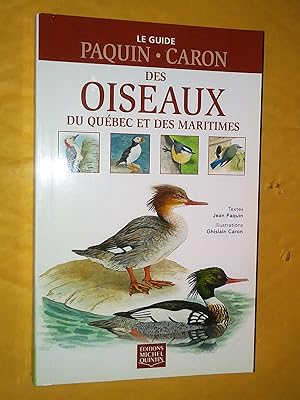 Bild des Verkufers fr Le guide Paquin-Caron des oiseaux: du Qubec et des Maritimes zum Verkauf von Claudine Bouvier