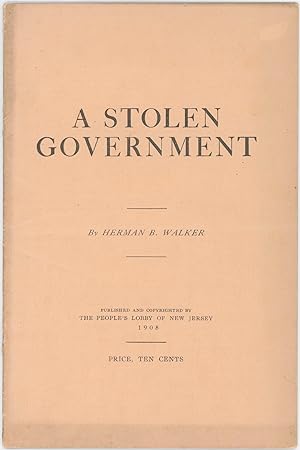 A Stolen Government: How to Restore it, and to Thwart Further Embezzlement of Power, Through the ...
