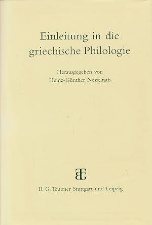 Einleitung in die griechische Philologie. Unter Mitwirkung von Walter Ameling, Adolf H. Borbein, ...