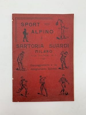 Sport alpino. Sartoria Suardi, Milano. Equipaggiamento e abbigliamento sportivo (catalogo)