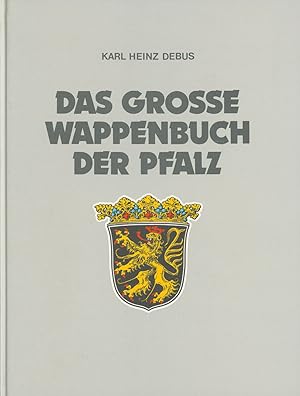 Das grosse Wappenbuch der Pfalz. Herausgegeben mit Unterstützung der Pfalzwerke AG.