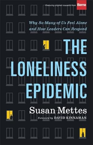 Seller image for Loneliness Epidemic : Why So Many of Us Feel Alone and How Leaders Can Respond for sale by GreatBookPrices