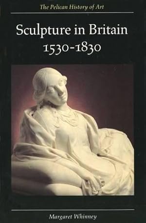 Immagine del venditore per Sculpture in Britain 1530-1830 (The Yale University Press Pelican History of Art Series) venduto da WeBuyBooks