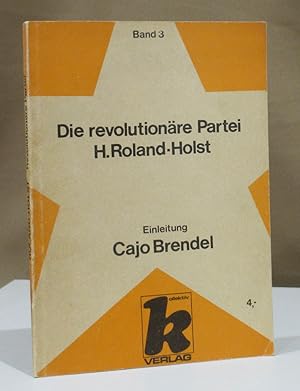 Bild des Verkufers fr Die revolutionre Partei. Einfhrung Cajo Brendel. zum Verkauf von Dieter Eckert