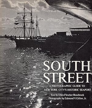 Imagen del vendedor de South Street: A Photographic Guide to New York City's Historic Seaport a la venta por A Cappella Books, Inc.