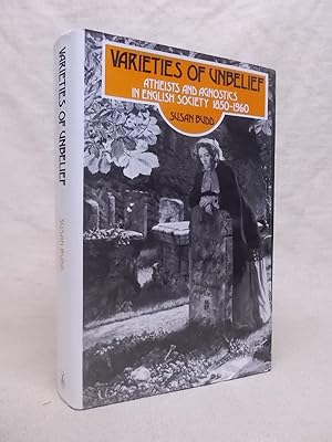 Immagine del venditore per VARIETIES OF UNBELIEF: ATHEISTS AND AGNOSTICS IN ENGLISH SOCIETY, 1850-1960 venduto da Gage Postal Books