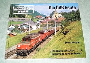 Bild des Verkufers fr Die BB heute. Eisenbahn zwischen Burgenland u. Bodensee. zum Verkauf von Antiquariat  Lwenstein